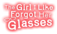 Logo for The Girl I Like Forgot Her Glasses