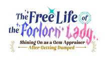 Logo for The Free Life of the Forlorn Lady: Shining On as a Gem Appraiser After Getting Dumped