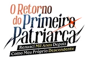 Logo for O Retorno do Primeiro Patriarca: Renasci Mil Anos Depois Como Meu Próprio Descendente