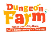 Logo for Dungeon Farm: Kicked Out of My Home