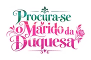 Logo for Procura-se o Marido da Duquesa