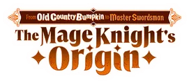 Logo for From Old Country Bumpkin to Master Swordsman: The Mage Knight's Origin