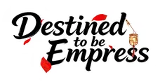 Logo for Destined to be Empress