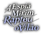 Logo for A Espiã Mirim Raptou o Vilão