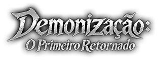 Logo for Demonização: O Primeiro Retornado