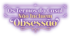 Logo for Os Termos do Casal Não Incluem Obsessão