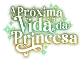 Logo for A Próxima Vida da Princesa