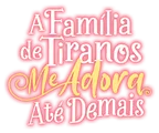 Logo for A Família de Tiranos Me Adora Até Demais