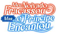 Logo for Meu Noivado Fracassou Mas o Príncipe Encantou