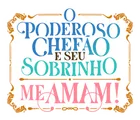 Logo for O Poderoso Chefão e Seu Sobrinho me Amam!