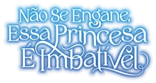Logo for Não Se Engane, Essa Princesa É Imbatível
