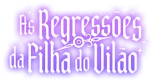 Logo for As Regressões da Filha do Vilão