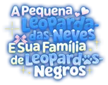Logo for A Pequena Leoparda-das-Neves E Sua Família de Leopardos-Negros