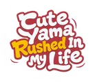 Logo for Cute Yama Rushed In My Life