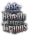 Logo for Aster: Um Rebelde Entre os Tiranos