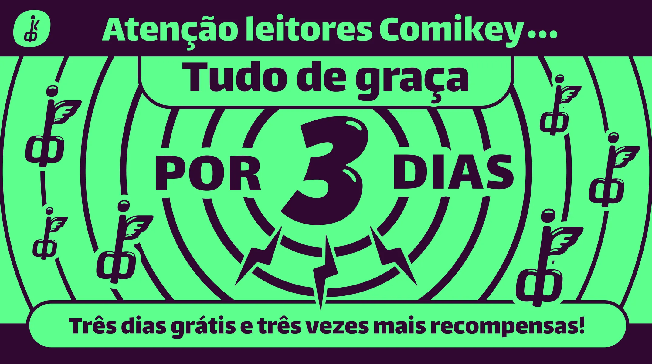 Tudo Grátis por 3 Dias!