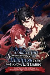 Cover for How a Country Girl Reincarnated as a Villainess Tries to Avoid a Bad Ending ~I Don’t Want to Die So I Need to Become Stronger th