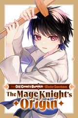 Cover for From Old Country Bumpkin to Master Swordsman: The Mage Knight's Origin