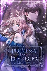Cover for A Promessa Era o Divórcio, Meu Bem