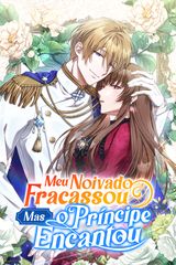 Cover for Meu Noivado Fracassou Mas o Príncipe Encantou
