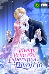 Cover for A Jovem Princesa e a Esperança de um Divórcio