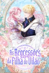 Cover for As Regressões da Filha do Vilão