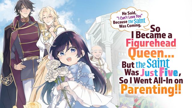 Wallpaper for He Said, “I Can’t Love You” Because the Saint Was Coming, So I Became a Figurehead Queen… But the Saint Was Just Five, So I Went All-In on Parenting!!