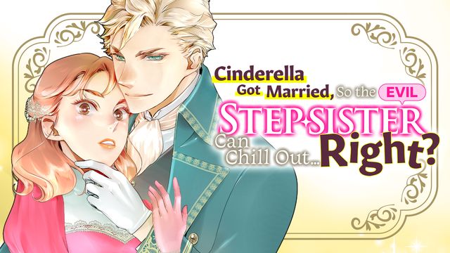 Wallpaper for Cinderella Got Married, So the Evil Stepsister Can Chill Out...Right?