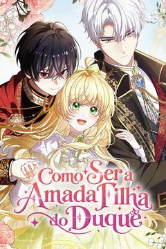 Como Ser a Amada Filha do Duque