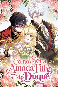 Cover for Como Ser a Amada Filha do Duque
