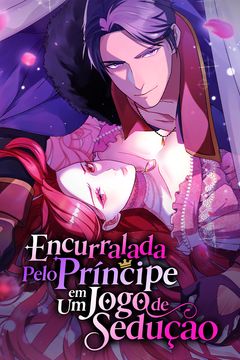 Encurralada Pelo Príncipe em Um Jogo de Sedução