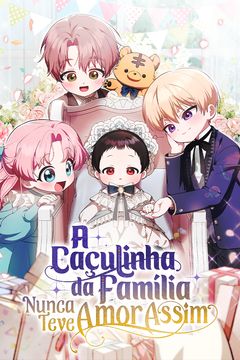 Cover for A Caçulinha da Família Nunca Teve Amor Assim
