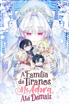 Cover for A Família de Tiranos Me Adora Até Demais