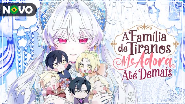Wallpaper for A Família de Tiranos Me Adora Até Demais