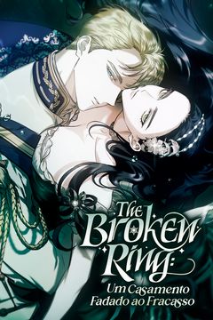 The Broken Ring: Um Casamento Fadado ao Fracasso