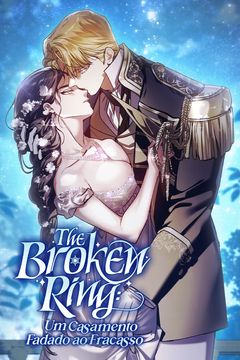 The Broken Ring: Um Casamento Fadado ao Fracasso