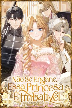 Não Se Engane, Essa Princesa É Imbatível