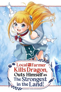Cover for Local Farmer Kills Dragon, Outs Himself as The Strongest in the Land!
