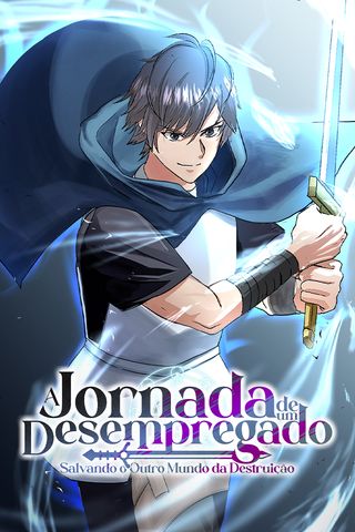 Cover for A Jornada de um Desempregado: Salvando o Outro Mundo da Destruição