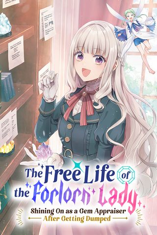 Cover for The Free Life of the Forlorn Lady: Shining On as a Gem Appraiser After Getting Dumped