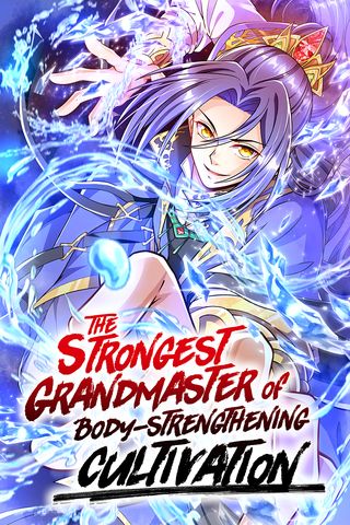 Cover for The Strongest Grandmaster of Body-strengthening Cultivation