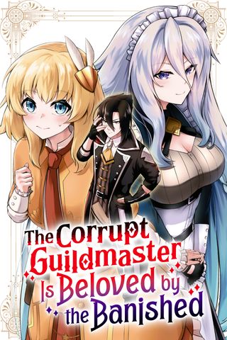 Cover for The Corrupt Guildmaster Is Beloved by the Banished