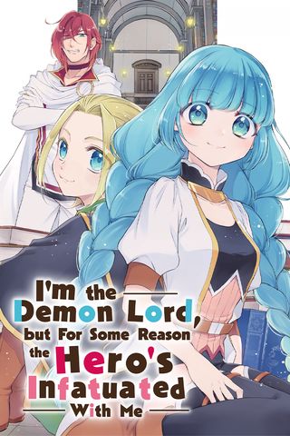 Cover for I'm the Demon Lord, but For Some Reason the Hero's Infatuated With Me