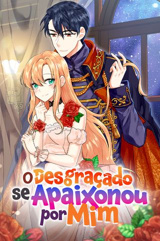 Cover for O Desgraçado se Apaixonou por Mim