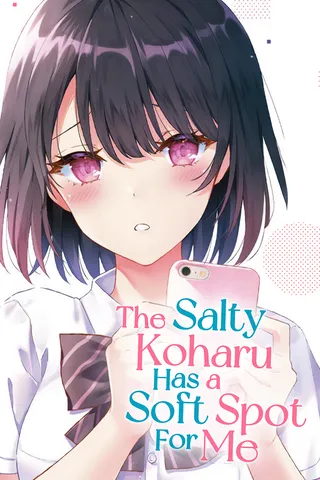 Cover for The Salty Koharu Has a Soft Spot for Me