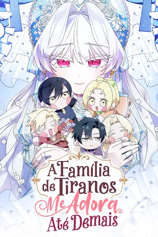 Cover for A Família de Tiranos Me Adora Até Demais