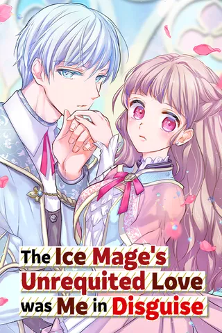 Cover for The Ice Mage's Unrequited Love was Me in Disguise