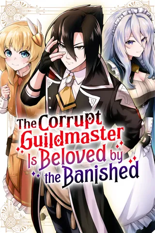 Cover for The Corrupt Guildmaster Is Beloved by the Banished