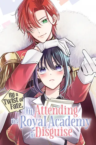 Cover for By a Twist of Fate, I'm Attending the Royal Academy in Disguise