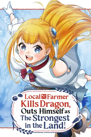 Cover for Local Farmer Kills Dragon, Outs Himself as The Strongest in the Land!